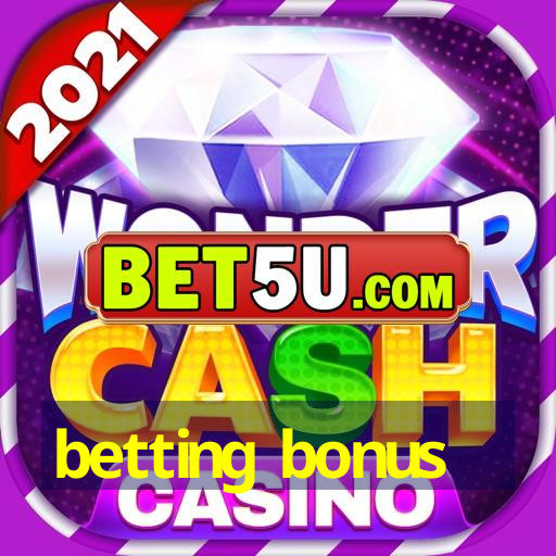 betting bonus